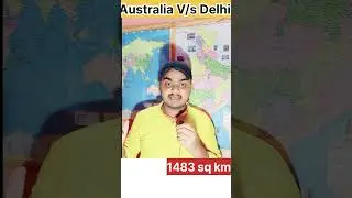 Delhi 🇮🇳 V/s Australia 🇦🇺 Area & Population Amazing Facts 