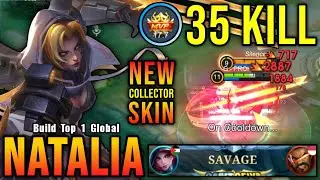 35 Kills + SAVAGE! Warrioress Paragon Natalia New COLLECTOR Skin - Build Top 1 Global Natalia ~ MLBB