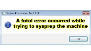 A fatal error occurred while trying to sysprep the machine | FIX