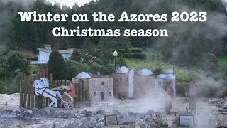 AZORES: winter 2023, Furnas, Ribeira Quente and Christmas