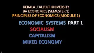 NOTES-Economic System-Socialism/Socialist economy-Kerala,Calicut University-Sem1-BA Economics