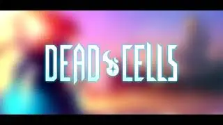 Dead Cells -Soundtrack Mix OST - (Depth Of Field Mix)