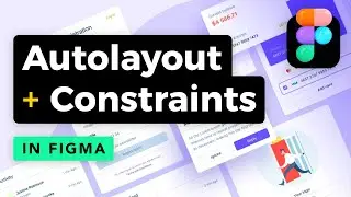 Figma Tutorial: Figma Auto Layout & Constraints