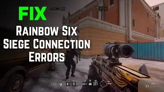 How To Solve Rainbow Six Siege Connection Problem - Full Guide