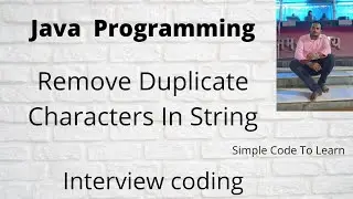Java Program To Remove Duplicate Characters In String