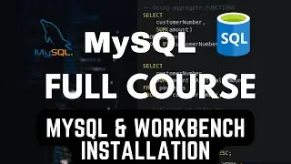 MySQL Server & Workbench Installations | MySQL Tutorial For Beginners | Full Database Course | pt.2