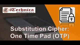 6. Substitution Cipher: One Time Pad (OTP)