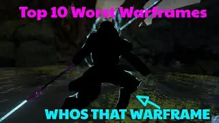 The 10 Worst Warframes In Warframe Yes It's My Opinion