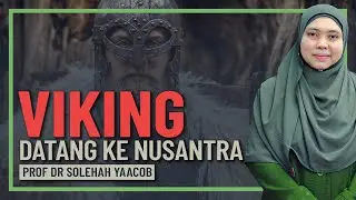 Prof. Dr. Solehah Yaacob - Tujuan Tentera Viking Datang Ke Tanah Melayu