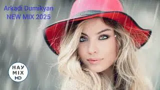 ARKADI DUMIKYAN - NEW MIX 2025