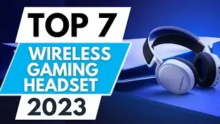 Top 7 Best Wireless Headset for Gaming 2023