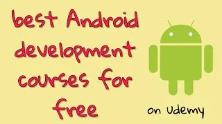 best courses on android development on udemy for free