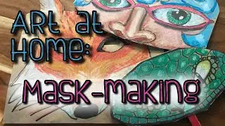 Art at Home: Now You See Me - Mask Making