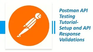 Postman API Testing Tutorial for Beginners | Setup and Validate HTTP responses