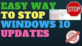 Easy Way to STOP Windows 10 Updates