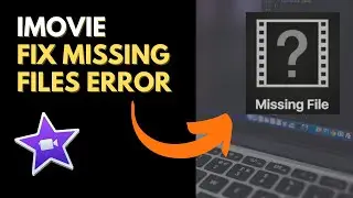 How to Fix iMovie Missing Media Error (Question Mark Icon)