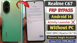 Realme C67 FRP Bypass Android 14 | Realme RMX3890 Google Bypass | Gmail Account Bypass Without PC