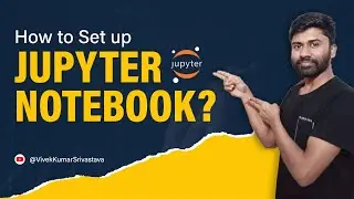 How to Setup Jupyter Notebook? | Python Tutorial | Jupyter Notebook | Python Programming