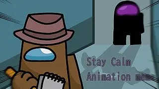 Stay Calm || animation meme || Among Us