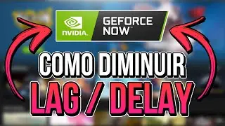 GEFORCE NOW: COMO DIMINUIR O INPUT LAG E O DELAY | Como Usar o Geforce Now com Internet Fraca