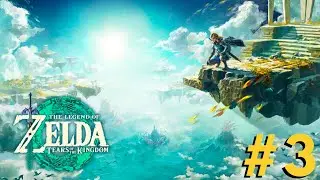 Legend of Zelda: Tears of the Kingdom Full Playthrough - Part 3