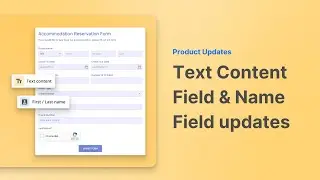 Text Content & Name Fields Update | Product Updates