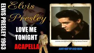 Elvis 1963 Love Me Tonight ACAPELLA 1080 HQ Lyrics