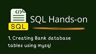 1. Creating Bank database tables using mysql | Bank Database Schema