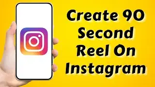 How To Create 90 Second Reel On Instagram (NEW 2022 )