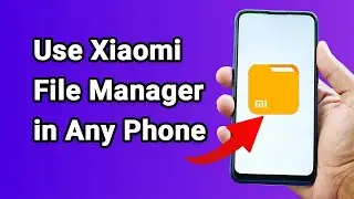 How To Use Xiaomi Phones File Manager in Any Phone - Full Guide