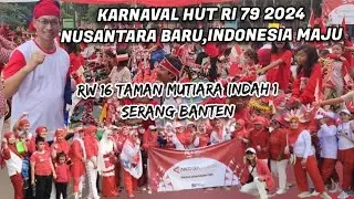 KARNAVAL HUT RI 79 2024  NUSANTARA BARU, INDONESIA MAJU.TAMAN MUTIARA INDAH 1 SERANG BANTEN