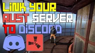 How to Get your RUST SERVER TO TALK TO YOUR DISCORD SERVER | Rust Admin Academy Tutorial 2020