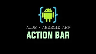 AIDE Tutorial - Android App (Action Bar)