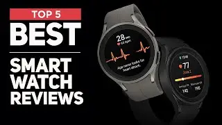 5 Best Smartwatch for 2024 [ Top Picks for Android and iPhone Users]