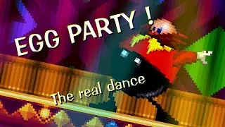 PARTY EGG ! The dance real