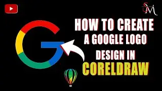 HOW TO CREATE A GOOGLE LOGO IN CORELDRAW II CORELDRAW TUTORIALS II AFTER EFFECT II EDITING II