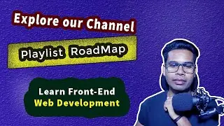 Explore our Channel playlist Roadmap | for learn Front End Development step by step Bangla