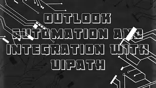 Outlook automation and integration with UiPath