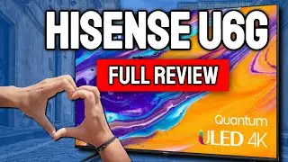Hisense U6G TV Review | The Best Bang For Your Buck?