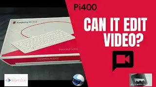 Video Editing on a Raspberry Pi400