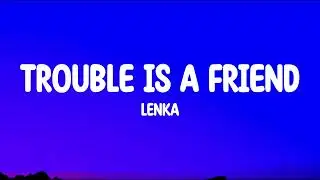 Lenka - Trouble Is A Friend (Lyrics)