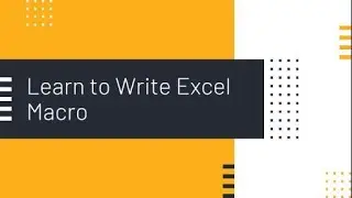 Learn to Write Excel Macro - Intro