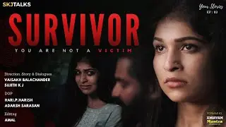 Survivor | Your Stories EP - 83 | SKJ Talks | Women Empowerment | Short film