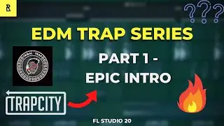 [PART 1] How to make EDM Trap Intro like Trapcity, Tribal Trap | EDM Trap Drop Series FL Studio 20