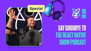 We’re Changing Into React Universe On Air | The React Native Show Podcast Special