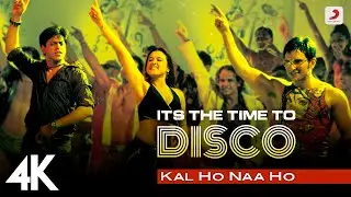 Its the Time to Disco - Kal Ho Naa Ho | Shah Rukh Khan | Saif Ali Khan |Preity Zinta |Shaan| KK| 4K