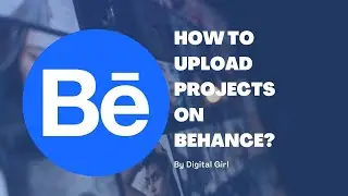 How to upload project on Behance? Behance Tutorial - Create your First Project