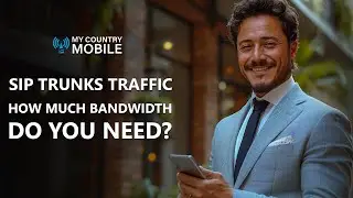 Understanding SIP Traffic: How Much Bandwidth Do You Need? | My Country Mobile