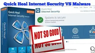 Quick Heal Internet Security vs Malware