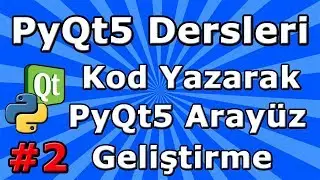 PyQt5 dersleri #2 Kod Yazarak PyQt5 Arayüz Geliştirme